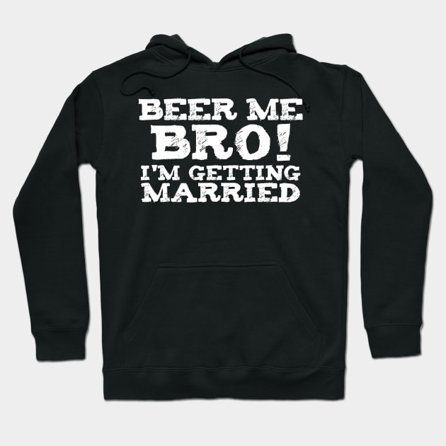Mens Beer Me Im Getting Married Bachelor Party Engagement Gift Hoodie by lohstraetereva